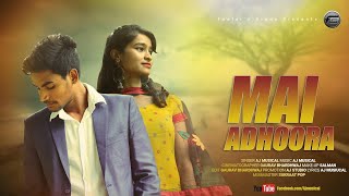 Mai Adhoora Aj Musical New Official Music Video Aj Studio