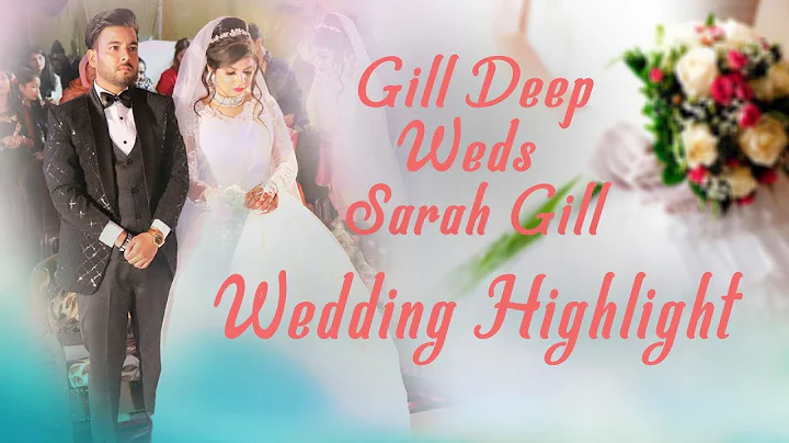 Gill Deep Weds Sarah Gill Wedding Highlights | Dr....