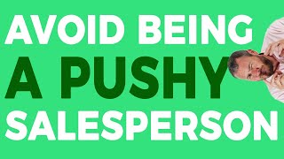 AVOID Being a Pushy Salesperson! | James White Sales