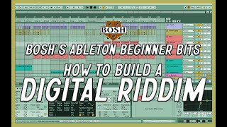How to Build a Digital Riddim: Bosh's Ableton Beginner Bits