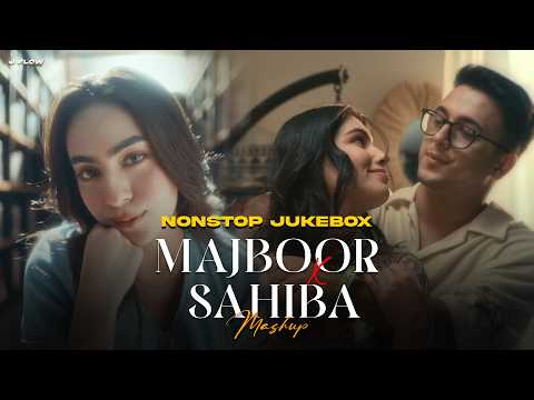 Majboor X Sahiba | Nonstop Jukebox | Zoha Waseem | Aditya Rikhari | J Flow Mashup