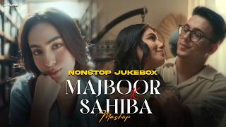Majboor X Sahiba | Nonstop Jukebox | Zoha Waseem | Aditya Rikhari | J Flow Mashup