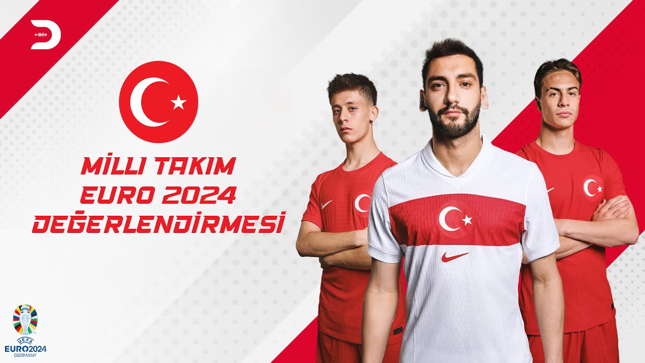 Milli Takım Euro 2024 Değerlendirmesi