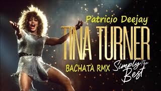 THE BEST BACHATA RMX TINA TURNER by Patricio Deejay