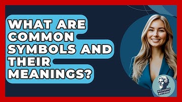 What Are Common Symbols And Their Meanings? - Philosophy Beyond