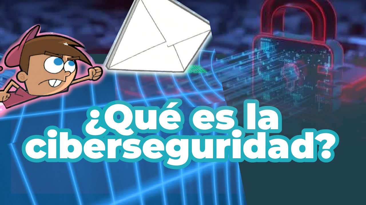¿Qué es la CIBERSEGURIDAD y por qué es IMPORTANTE? 🤔 | Aprendé a ...