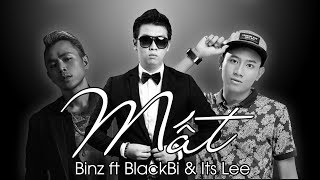 Mất - BlackBi (Thái Vũ FAPtv) x Binz x ItsLee | MV Lyrics