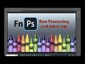Camera Raw and Editing Tips