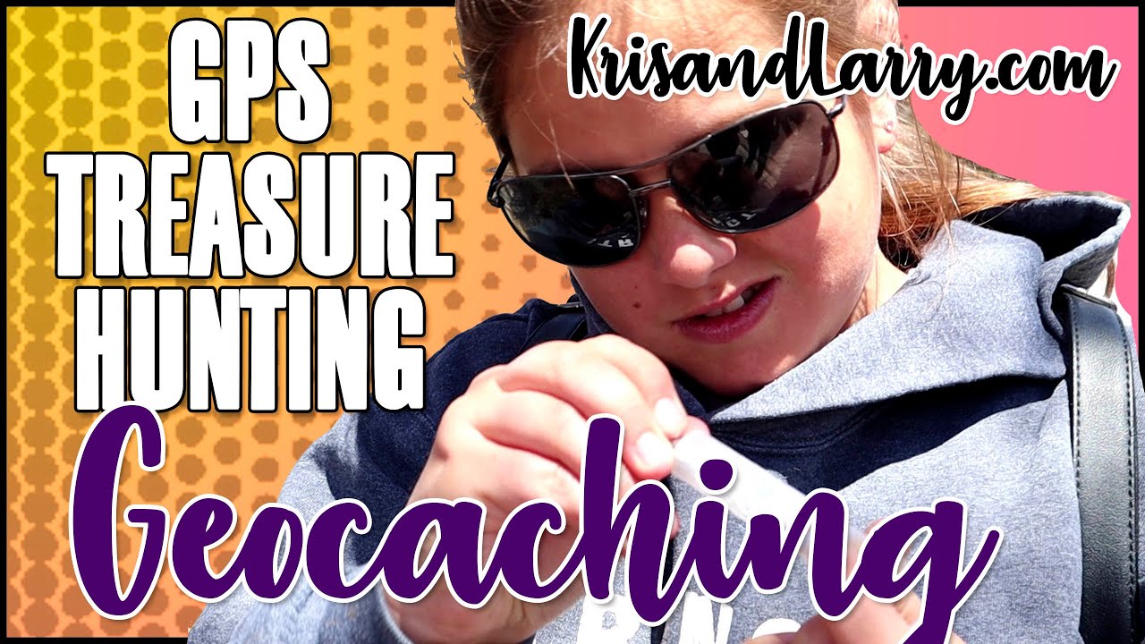 Treasure hunting with a GPS? Geocaching, KrisandLarry