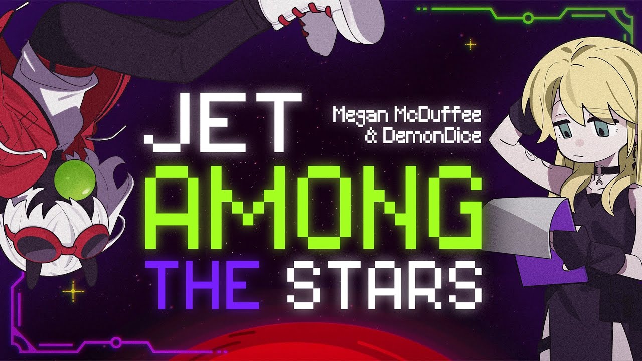 JET AMONG THE STARS - Megan McDuffee x DEMONDICE (SIGMA STAR SAGA DX Theme Song)