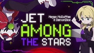 JET AMONG THE STARS - Megan McDuffee x DEMONDICE (SIGMA STAR SAGA DX Theme Song)