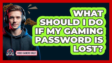 What Should I Do If My Gaming Password Is Lost?