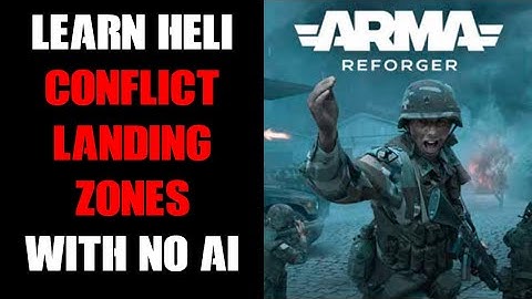 Arma Reforger How To Learn Best Helicopter Landing Zones In Conflict By Flying Around Everon No AI