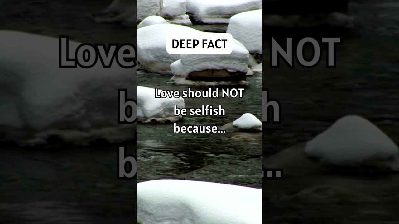 Love Should NOT Be Selfish Because Shorts Subscribe Psychologyfacts Lovefacts