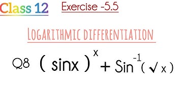 class 12{ Ex-5.5} Q 8 continuity and differentiability logarithmic differentiation