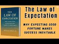 The Law of Expectation | Why Expecting Good Fortune Makes Success Inevitable