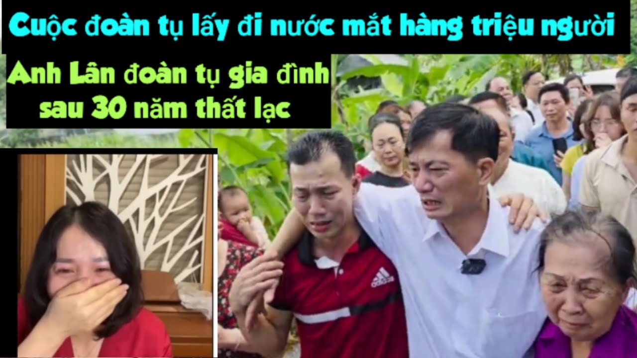 🍎 05 : Cuộc đoàn tụ xúc động nhất từ trước đến nay  . Con gặp Lại gia đình sau 30 năm thất lạc.