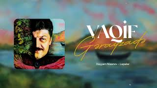 #2 Ləpələr • musiqi: Vaqif Gərayzadə • söz: Teymur Məmmədov • ifa: Xəyyam Nisanov