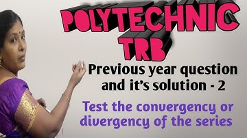 POLYTECHNIC TRB MATHEMATICS/TEST THE CONVERGENCE OR DIVERGENCE OF THE SERIES/KS UG PG MATHS/IN TAMIL