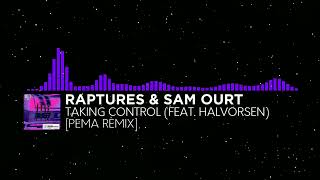 [Bass House] - Raptures & Sam Ourt - Taking Control (pema. Remix) [Monstercat Visualizer Fanmade]
