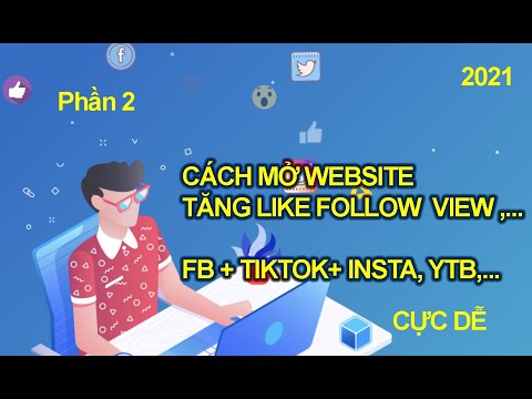 Cách mở Webstie tăng Like Follow Like Comment share FB Tiktok Instagram - Kiếm tiền OL- Phần 2