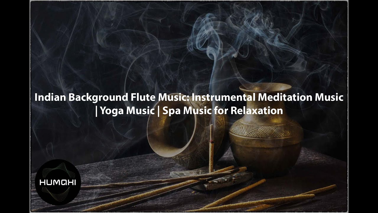 Indian Background Flute Music Instrumental Meditation Music Yoga Music Spa Music for