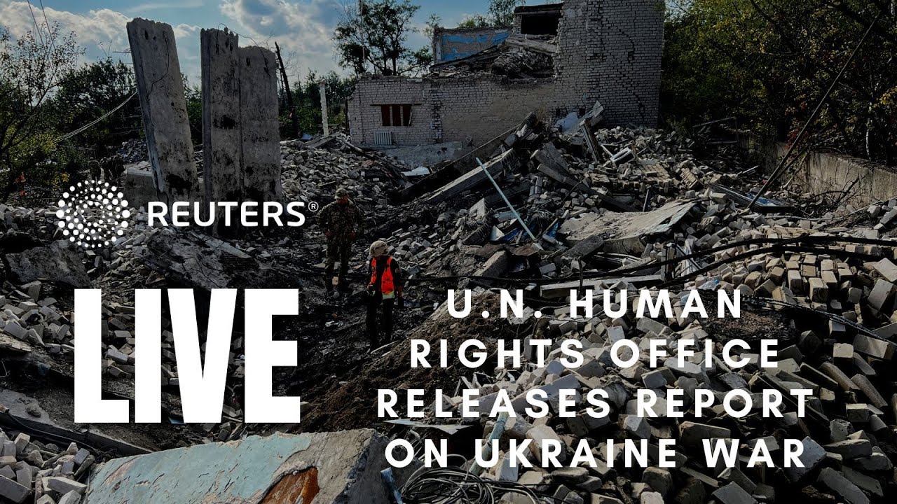 LIVE: U.N. rights office releases a six-month report on the Ukraine war