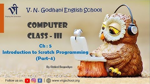 Computer for Class 3 | Ch: 5 Introuction to Scratch Programming(Part-4) By Rinkal Bagadiya