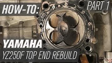 Yamaha YZ250F Top End Rebuild | Part 1