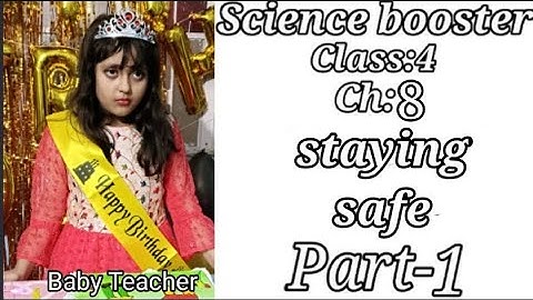 Science booster || class 4 | Ch 8 - Staying Safe || By - Irashree || part 1