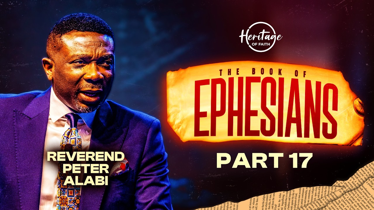 The Book of Ephesians - Part 17 | Rev Peter Alabi | 19th August 2026