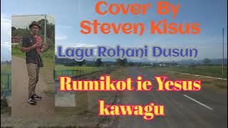 Rumikot ie Yesus kawagu Cover By Steven Kisus