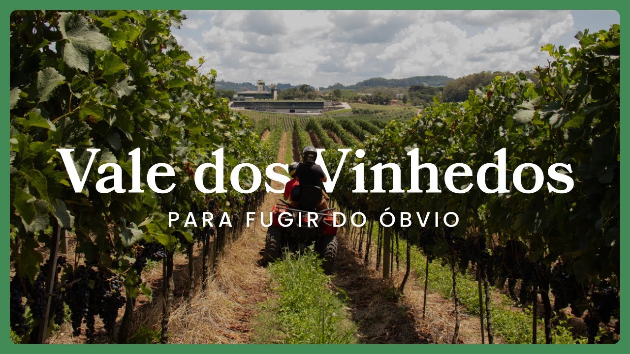 VALE DOS VINHEDOS PARA FUGIR DO ÓBVIO | 6 LUGARES PARA CONHECER NA SERRA GAÚCHA