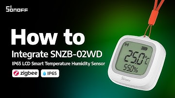 Zigbee 3.0 Temp Sensor Setup | SONOFF SNZB-02WD Tutorial