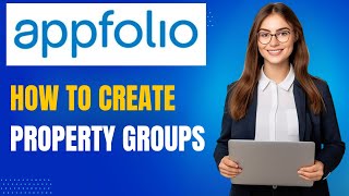 AppFolio Tutorial: How to Create and Manage Property Groups Profile