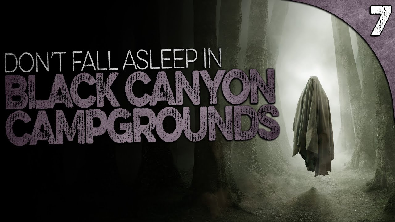 "DON'T Fall Asleep in Black Canyon Rim Campgrounds" | 7 TRUE Horror Stories