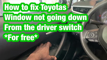 How to fix your Toyotas windows not rolling down fron the driver switch for free
