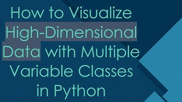 How to Visualize High-Dimensional Data with Multiple Variable Classes in Python
