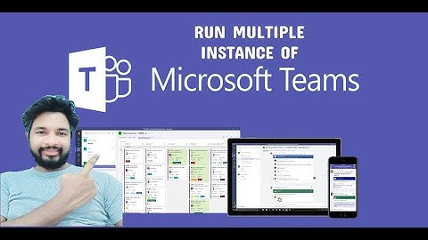How to Open Multiple Instances of Microsoft Teams