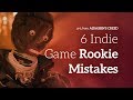 6 Mistakes I Made When I Started Making Games