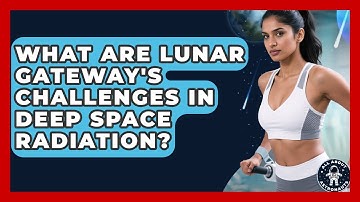 What Are Lunar Gateway