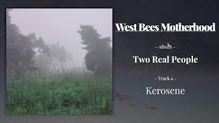 West Bees Motherhood - Kerosene