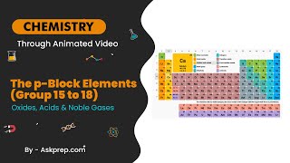 The p-Block Elements (Group 15 to 18) | Oxides, Acids & Noble Gases Explained | AskPrep