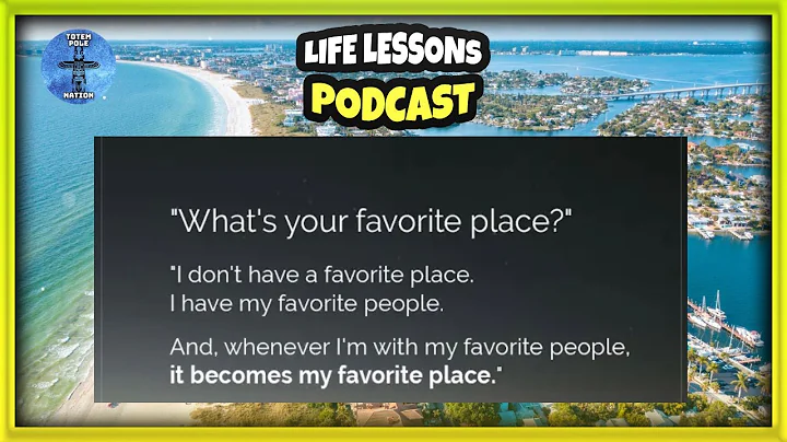 Life Lessons Podcast | "My Favorites " | Totem Pole Nation