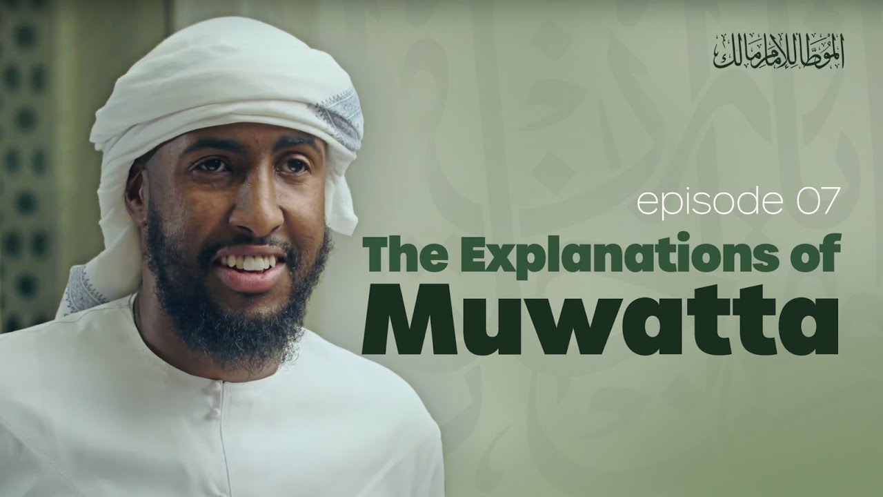 The Explanations of Muwatta | Ep. 7 | 