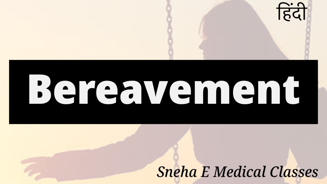 Bereavement In Hindi Factors Stages Coping Mechanism Mental bereavement-in-hindi-factors-stages-coping-mechanism-mental