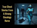 True ghost stories from a hmong oncology nurse