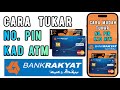 Cara Tukar No Pin Kad ATM Bank Rakyat
