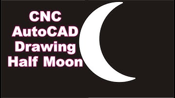 CNC AutoCAD half moon Drawing | Lunar Computer College