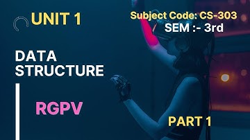 B.Tech Data Structures: CS-303 Tutorials      UNIT 1  #rgpv  @Saurabhindian  @RGPVofficial